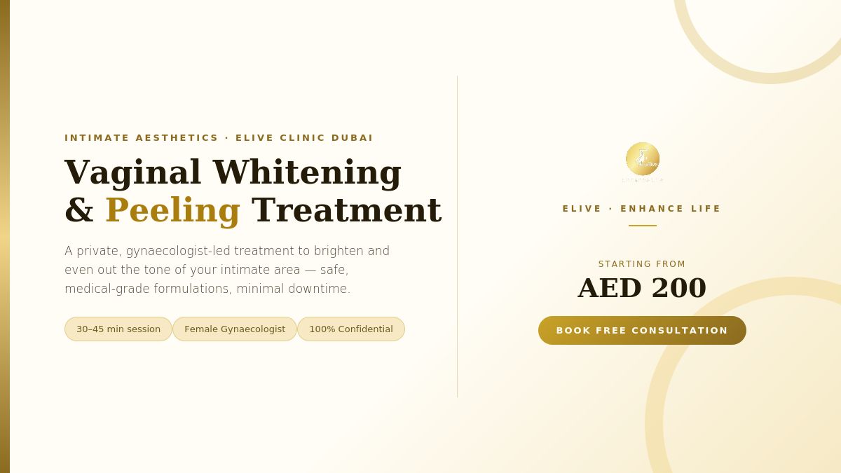 Vaginal Whitening & peeling whitening treatment in Dubai at Elive Clinic
